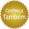 Conheça também